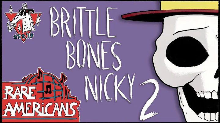 Rare Americans - Brittle Bones Nicky 2 (Official V...