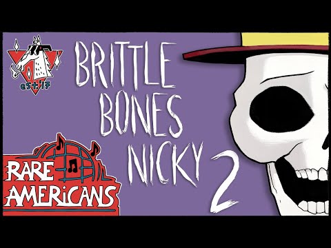 Brittle Bones Nicky 2
