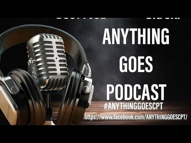 ANYTHING GOES PODCAST S 9 /Ep 25 "SUNDAY SHENANIGANS " MUSIC VIDEO  BY BIG SKI " RAIDERS ON MINE"
