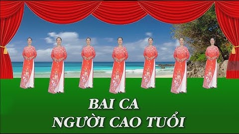 Bài ca người cao tuổi - Tôi yêu dân vũ - Nhóm nhảy chị em - Học nhảy dân vũ