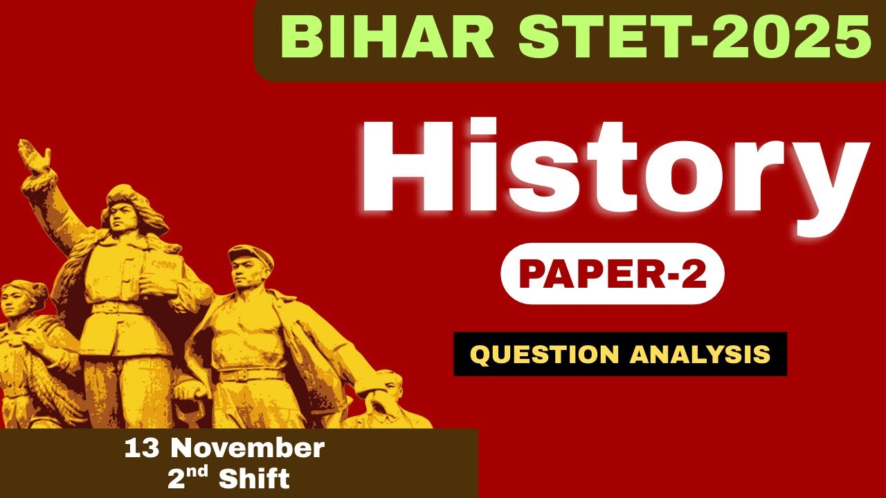 Bihar STET 2025 | History Paper-2 | 13 November 2nd Shift | Full Question Analysis