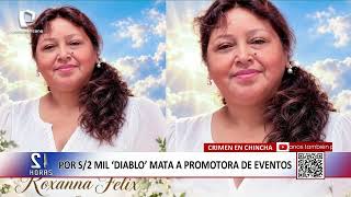 Crimen en Chincha: Alias “Diablo” asesinó a promotora de eventos por 2 mil soles