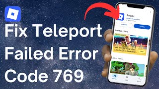 How to Fix Roblox Teleport Failed Error Code 769