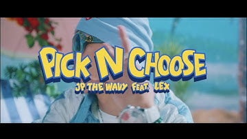 JP THE WAVY - Pick N Choose feat. LEX (Official Music Video)