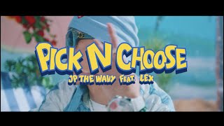 Watch Jp The Wavy Pick N Choose feat LEX video