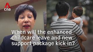Indranee Rajah on when the enhanced childcare leave and child support package will kick in