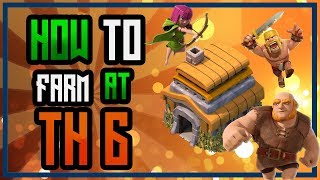 HOW TO ATTACK AT TH 6 | 2018 | FARMING AT TH 6 | CLASH OF CLANS