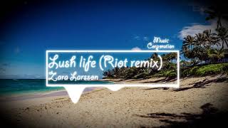 Zara Larsson - lush life (Riot remix) Resimi
