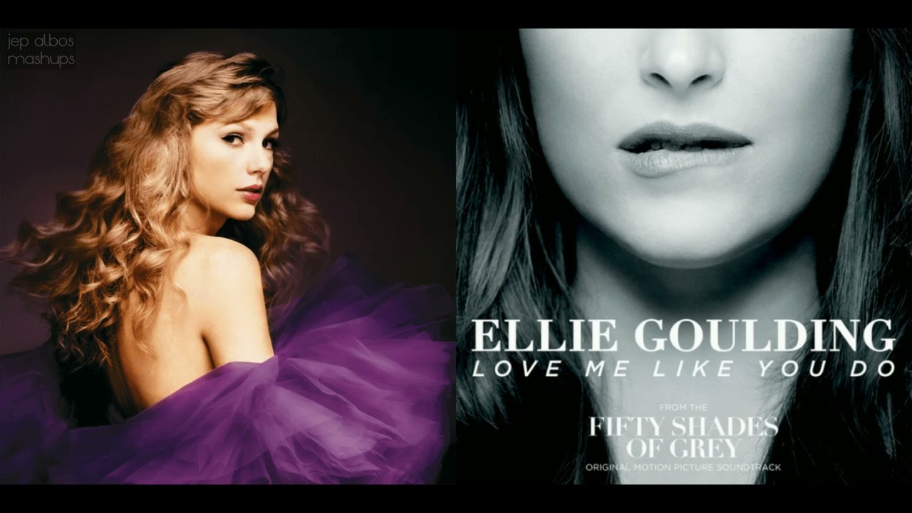 Enchanted (Taylor's Version) x Love Me Like You Do (Mashup) - Taylor Swift, Ellie Goulding
