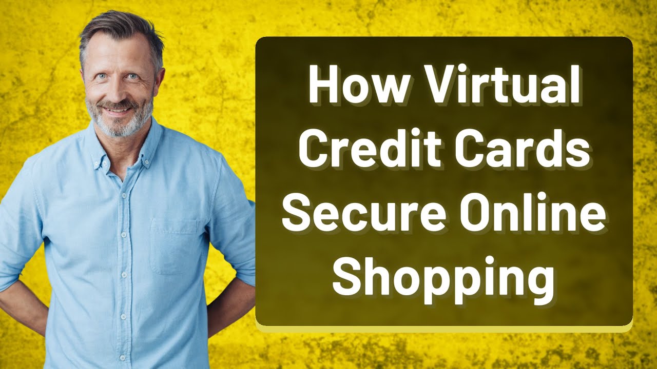 View of How Virtual Credit Cards Secure Online Shopping - YouTube