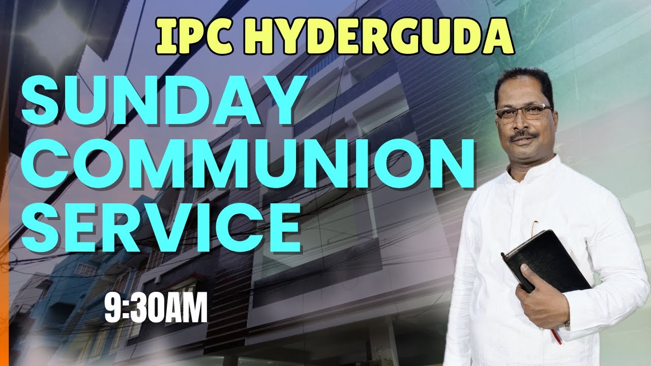 IPC HYDERGUDA SUNDAY COMMUNION SERVICE LIVE | 05 - Oct - 2025 - YouTube