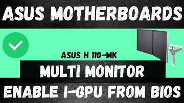 How to enable integrated GPU Display to Use Multiple Monitors | ASUS PC/Laptop