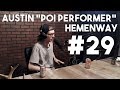 Ep29 Austin "Poi performer" Hemenway