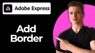 How To Add A Border In Adobe Express (Full Guide)