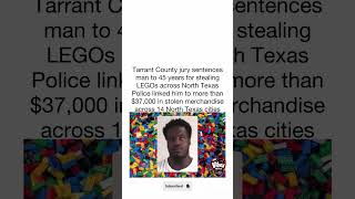 Man Sentenced To 45 Years For Stealing $37K In LEGOs Across Texas 😳 #lego #texas #truecrime
