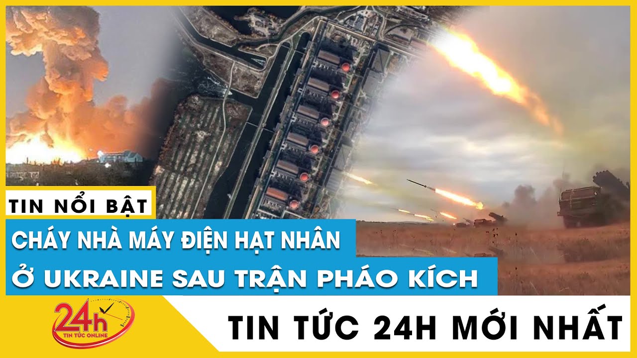 Toàn cảnh vụ cháy nhà máy điện hạt nhân Zaporizhzhia phía Nam Ukraine,hiện tại đã được dập tắt.Tv24h