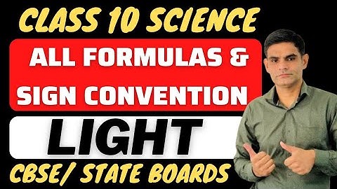 Light All formulas for Boards | All formulae of light Class 10 Science Ch 10 |Sign Convention |CBSE