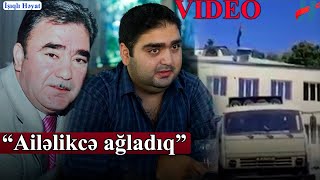 Məhəbbət Kazımovun Oğlu O Videodan Danışdı Ailəlikcə Ağladıq