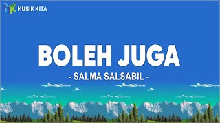 Salma Salsabil - Boleh Juga (Lirik) Lagu Pop Indonesia Terbaru 2024