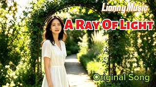 A RAY OF LIGHT by LIANNY MUSIC