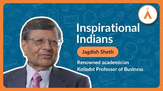 Inspirational Indians: Renowned academician Prof. Jagdish Sheth.