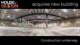 House of Design acquires new facility - Construction underway!