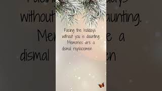 Facing the Holidays🦋🎄 #griefquotes #grief #loss