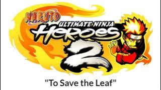 Naruto Ultimate Ninja Heroes 2 The Phantom Fortress Music -'To Save the Leaf'