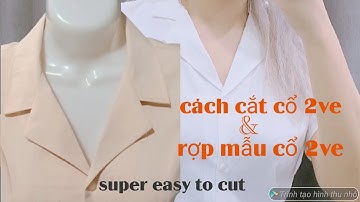 236✅:Cách cắt mẫu cổ 2ve và rợp mẫu cổ 2ve cho việc cắt may dễ nhanh hơn . Super easy to cut.