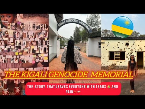 THE KIGALI GENOCIDE MEMORIAL THIS PLACE MADE ME CRY