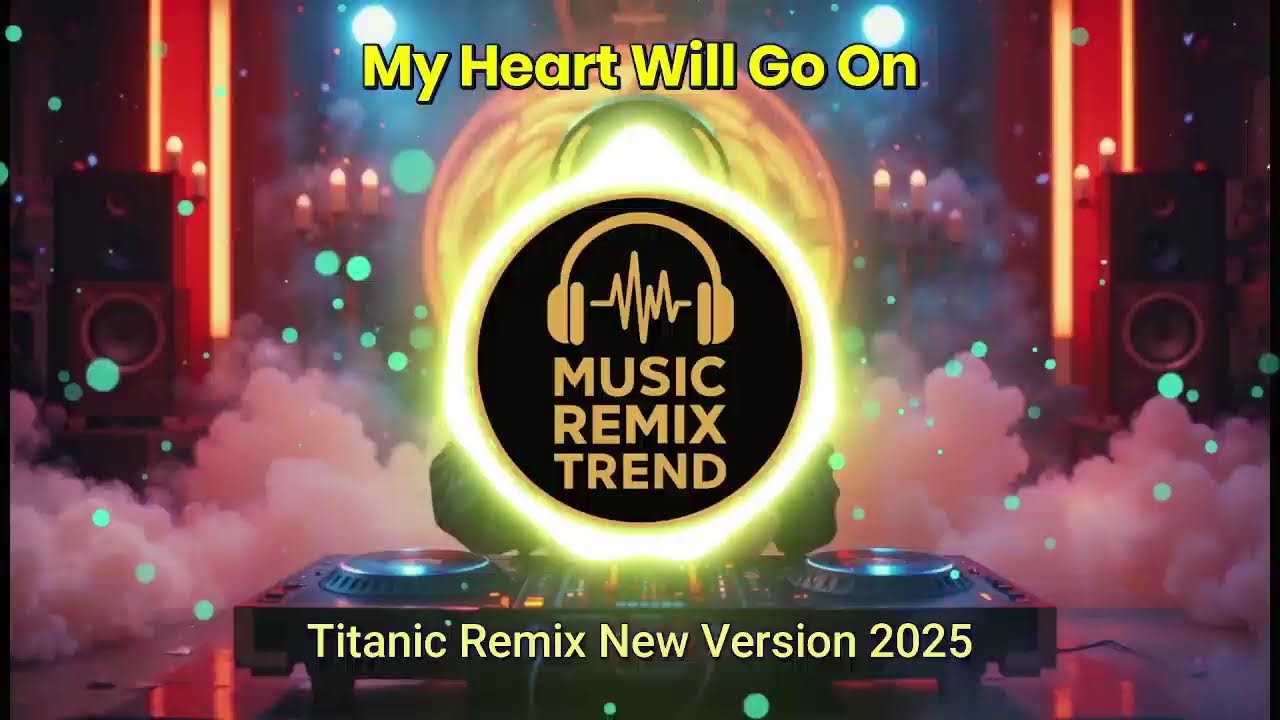 TITANIC Remix New Version - My Heart Will Go On 2025