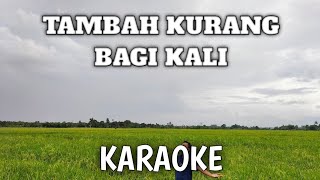 Tambah Kurang Bagi Kali - Iwan Syahman Karaoke