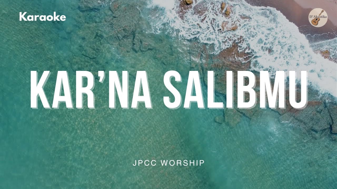 Kar'na SalibMu JPCC Worship - Akustik + Perkusi Karaoke - Tanpa Vokal - Kunci G