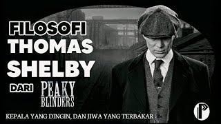 Tonton Ini agar kamu bisa mengerti Thomas Shelby Seutuhunya Filosofi Thomas Shelby - Peaky Blinders