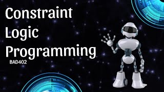 Constraints Logic Programming | Vtu | artificial intelligence|BAD402