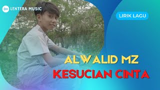 Video thumbnail of "ALWALID - KESUCIAN CINTA"