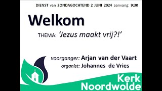 Ochtenddienst van 2 juni 2024 o.l.v. Arjan van der Vaart