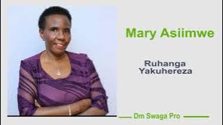 Ruhanga Yakuhereza Nikyenda Niwe Omwebaze - Mary Asiimwe