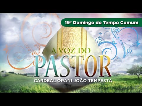 A Voz do Pastor, 09/08/2020 com o Cardeal Dom Orani João Tempesta