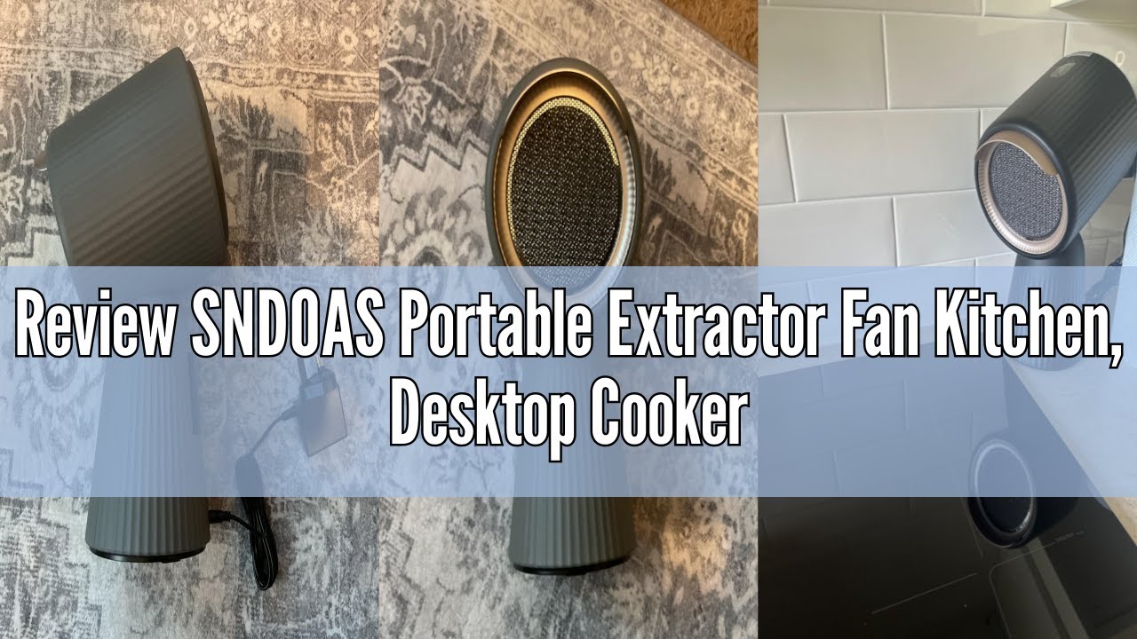 Review SNDOAS Portable Extractor Fan Kitchen, Desktop Cooker Hood with 180m³/h Strong Suction Power,