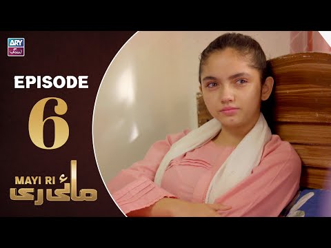 Mayi Ri Episode 6