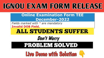 𝗜𝗚𝗡𝗢𝗨 𝗧𝗘𝗘 𝗗𝗘𝗖𝗘𝗠𝗕𝗘𝗥 𝟮𝟬𝟮𝟮 𝗘𝗫𝗔𝗠 𝗙𝗢𝗥𝗠𝗦 𝗦𝗛𝗢𝗪 𝗘𝗥𝗥𝗢𝗥 𝗜𝗡𝗩𝗔𝗟𝗜𝗗 𝗗𝗢𝗕 𝗙𝗜𝗘𝗟𝗗 𝗠𝗔𝗜𝗡 𝗣𝗥𝗢𝗕𝗟𝗘𝗠 𝗦𝗢𝗟𝗩𝗘𝗗 𝗟𝗜𝗩𝗘 𝗣𝗥𝗢𝗢𝗙