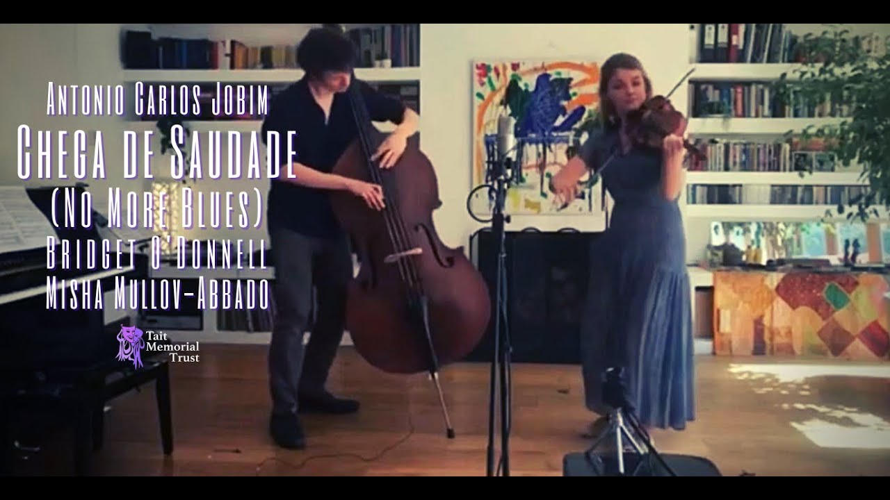 Chega de Saudade (No More Blues) - Antonio Carlos Jobim | Bridget O’Donnell, Misha Mullov-Abbado