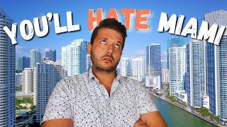 WARNING: The 6 Reasons You’ll Hate Miami