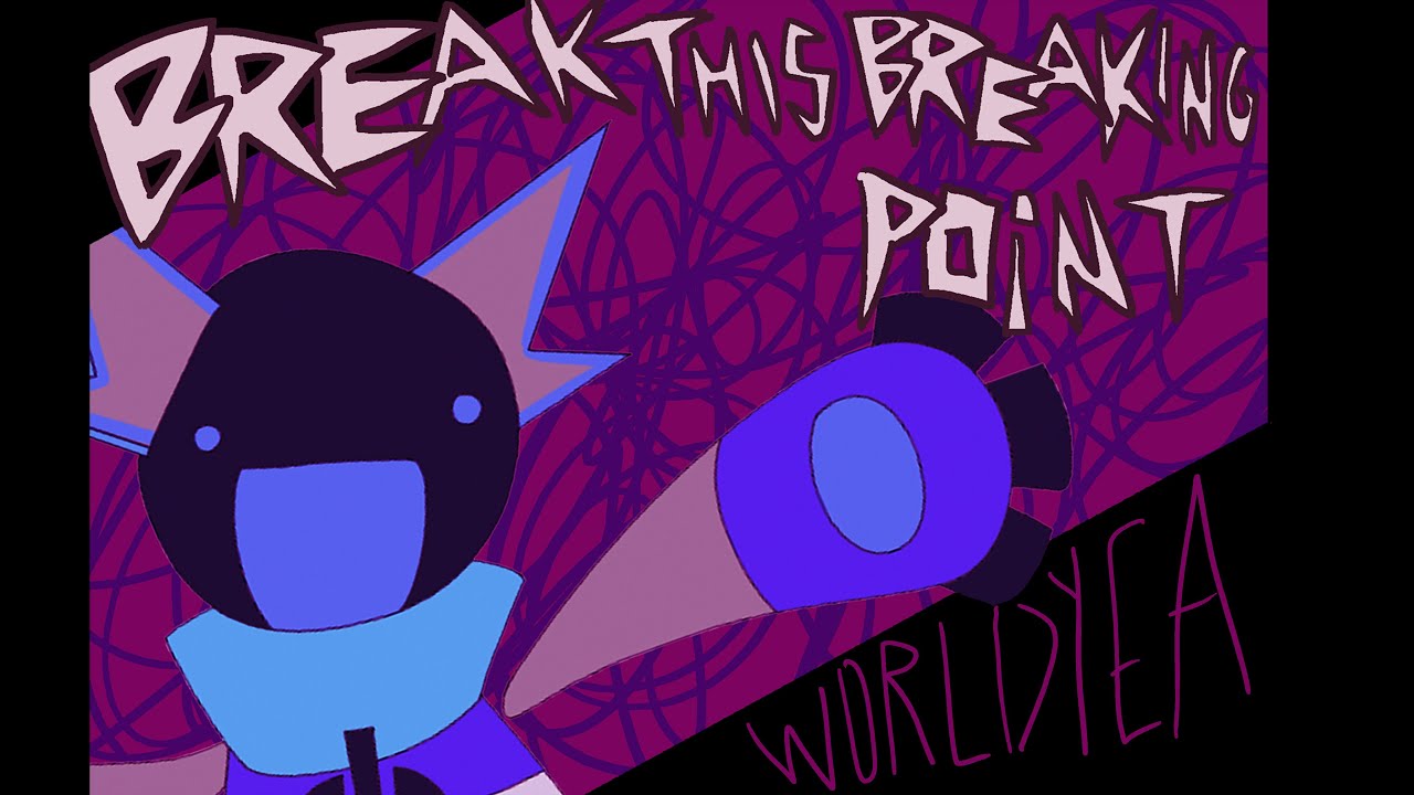 BREAK THIS BREAKING POINT ! animation meme - YouTube