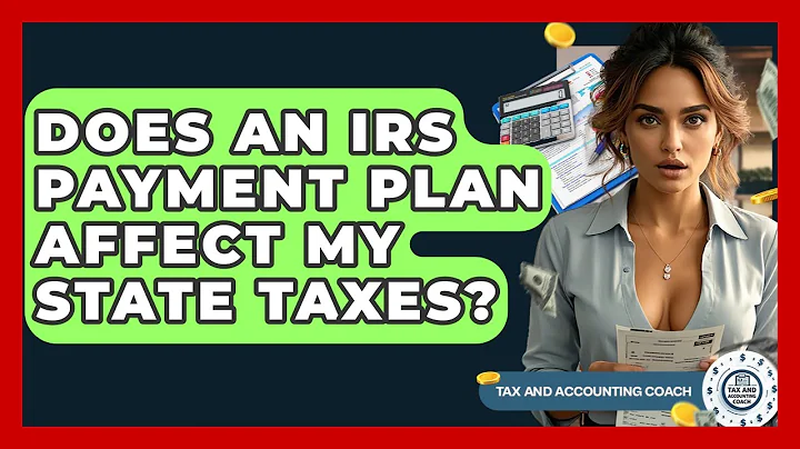 Does An IRS Payment Plan Affect My State Taxes? - Tax and Accounting Coach