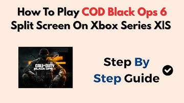 How To Play COD Black Ops 6 Split Screen On Xbox Series X|S – Multiplayer Setup Guide