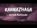 Kannazhaga Song Anirudh Ravichander Lyrical Video