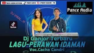 Dilza - Perawan Idaman || Versi Dj Remix Pance Audio_Virall Tiktok || Cover.Cacha Candri
