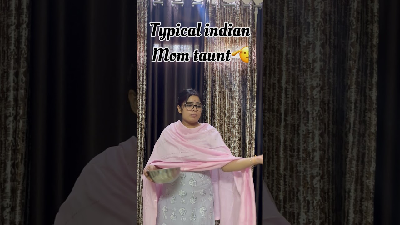 Indian mummy ke taane🫡😂 